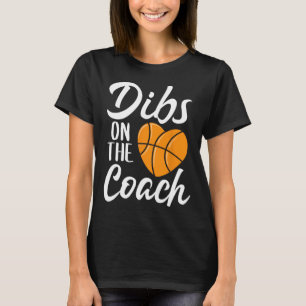 Dibs on Coach Basketball Herz Niedlich Mütter Da T-Shirt