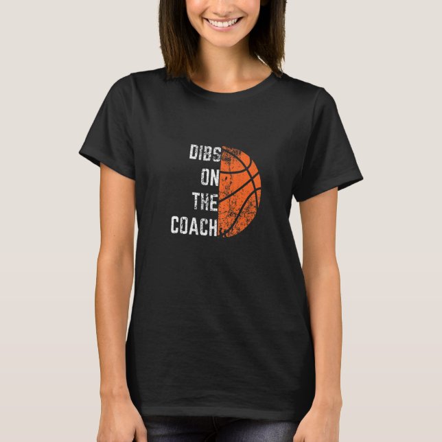 Dibs on Coach Basketball T-Shirt (Vorderseite)