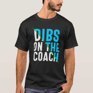 Dibs on Coach Erwachsene Männer Frauen Funny Baseb T-Shirt