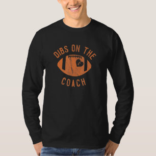 Dibs on Coach Football Ehefrau Girlfriend Liebe T-Shirt