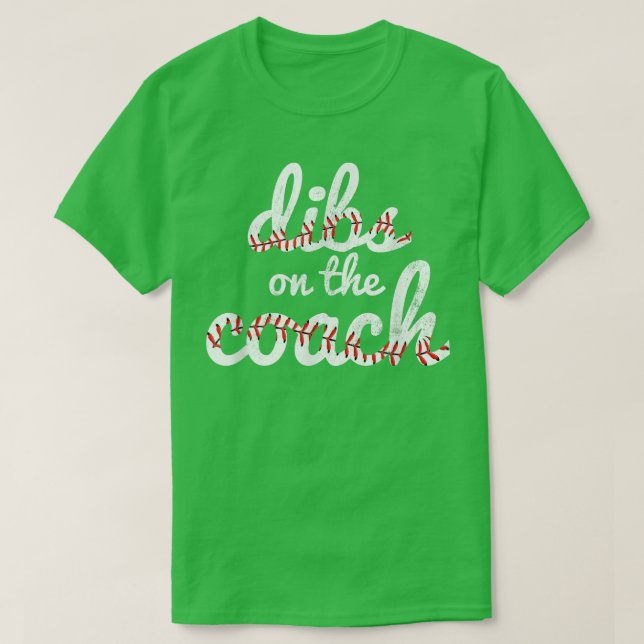 Dibs on Coach Funny Baseball Liebhaber T-Shirt (Design vorne)