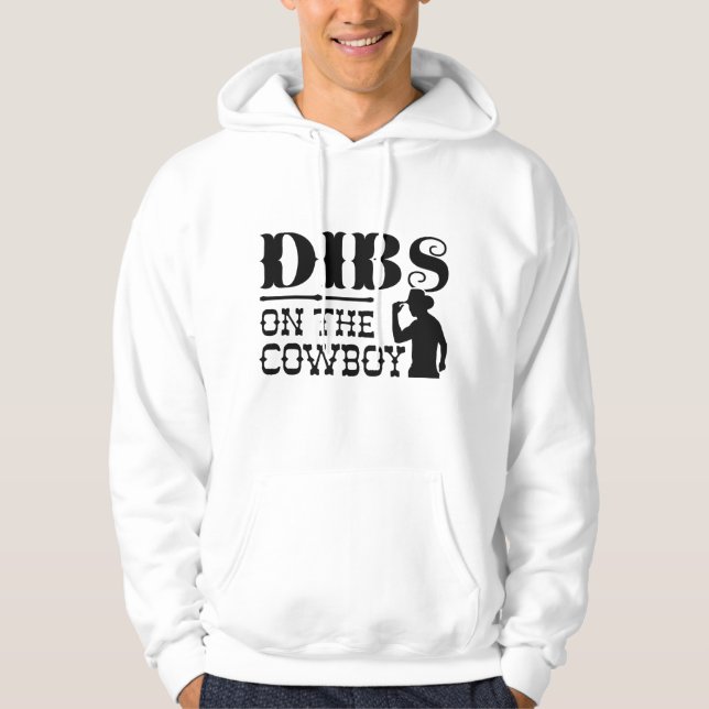 Dibs on Cowboy Hoodie (Vorderseite)