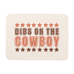 Dibs on Cowboy Magnet