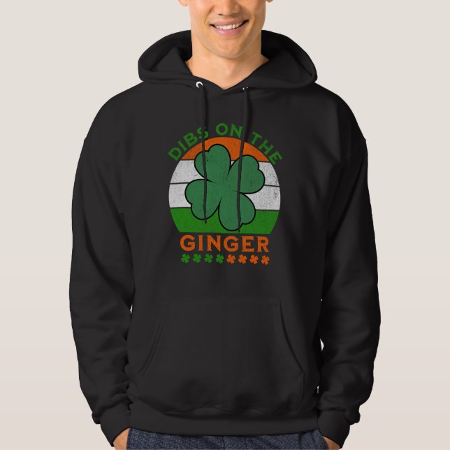 Dibs on Ginger, St Patricks Day Hoodie (Vorderseite)