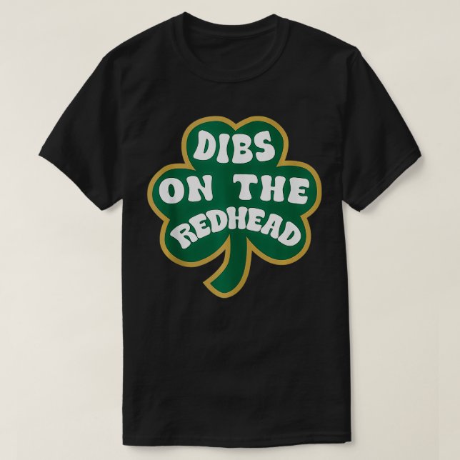 Dibs on Redhead Funny Irish Kleeblatt St Patric T-Shirt (Design vorne)
