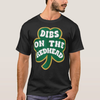 Dibs on Redhead Funny Irish Kleeblatt St Patric T-Shirt