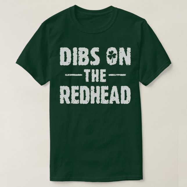 Dibs on Redhead Kleeblatt St Patricks Day T-Shirt (Design vorne)