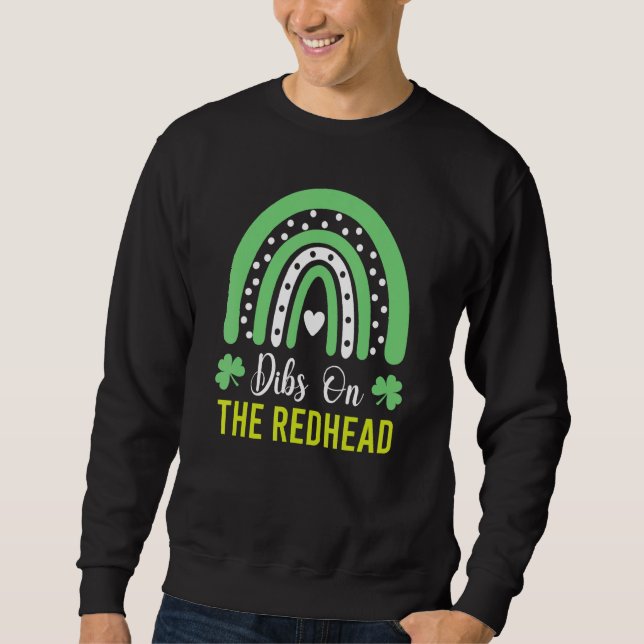 Dibs on Redhead St Patricks Day Funny Kleeblatt Sweatshirt (Vorderseite)
