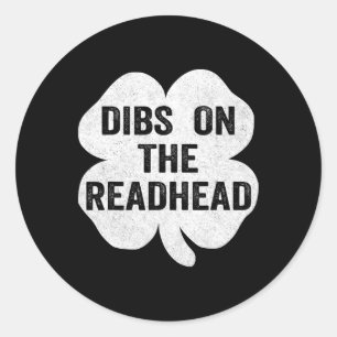 Dibs on Redhead St Patricks Day Irish Kleeblatt Runder Aufkleber