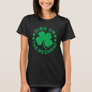 Dibs on Redhead St Patricks Day T-Shirt