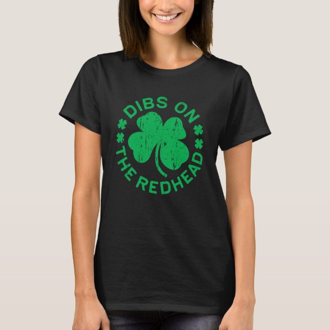 Dibs on Redhead St Patricks Day T-Shirt (Vorderseite)