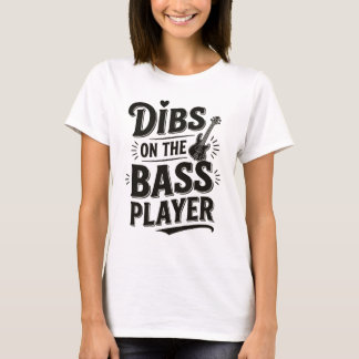 Dibs On The Bass Player Shirt – Lustige Typografie