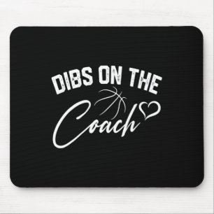 Dibs on the Coach Niedlich Bysketbyll Coach Ehefra Mousepad