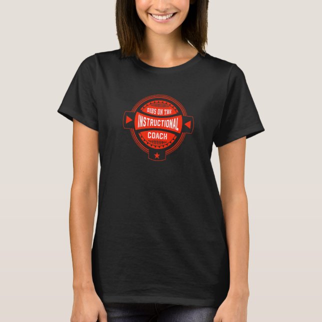 Dibs on the Instructor Coach Redewendungen Lehrer  T-Shirt (Vorderseite)
