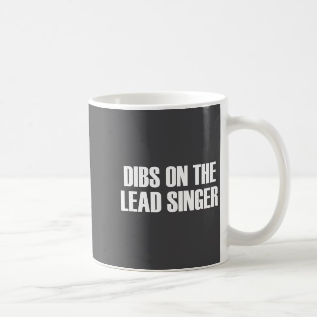 Dibs On The Lead Singer - Funny Band Fan Quote  Kaffeetasse (Rechts)