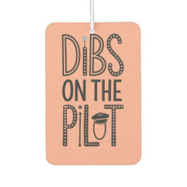Dibs on the Pilot, Aviation, Minimalistisch, Funny Autolufterfrischer
