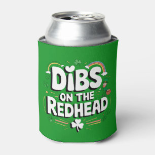 Dibs on the Redhead Funny St Patrick's Day Dosenkühler