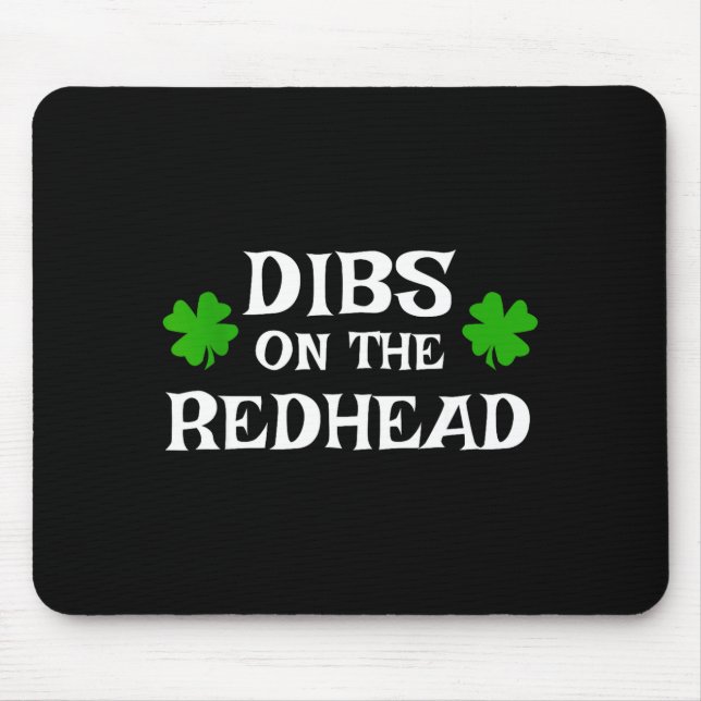 Dibs On The Redhead Funny St Patrick's Day Irish G Mousepad (Vorne)