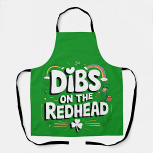 Dibs on the Redhead Funny St Patrick's Day Schürze
