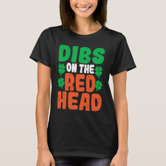 Dibs on the Redhead Irish Kleeblatt St Patrick's D T-Shirt