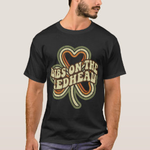 Dibs On The Redhead Shamrock Lustiger Irischer St. T-Shirt