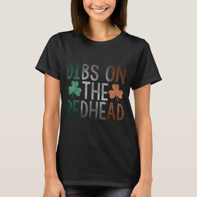 Dibs On The Redhead Shirt Funny St Patrick Day Dri (Vorderseite)