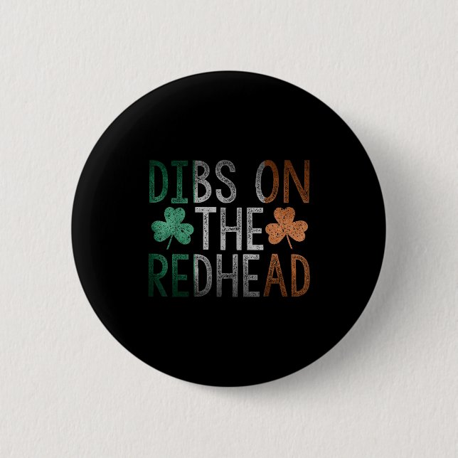 Dibs On The Redhead Shirt Funny St Patrick Day Dri Button (Vorderseite)