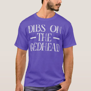 Dibs On the Redhead Shirt Funny St Patricks Day Dr