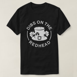 Dibs on the Redhead Shirt St Patricks Day trinken