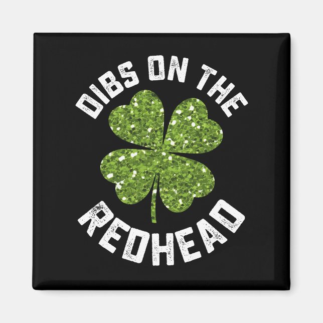 Dibs on the Redhead St Patrick's Day Kleeblatt Magnet (Vorne)