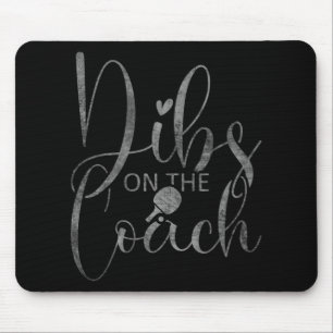 Dibs on the Table Tennis Coach Fun Table Tennis Wo Mousepad