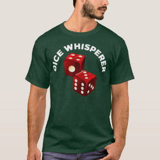 Dice Whispere Funny Craps Game Casino Player Vega T-Shirt