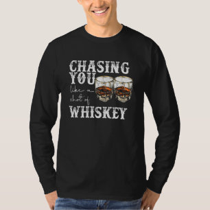 Dich jagen wie einen Schuss Whiskey 80er 90er Coun T-Shirt