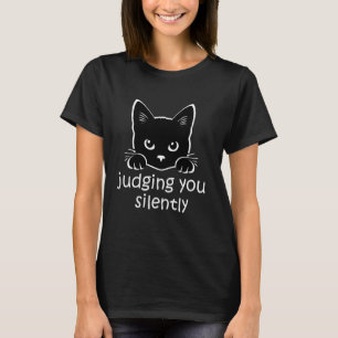 dich schweigend beurteilende lustige Katzenliebhab T-Shirt