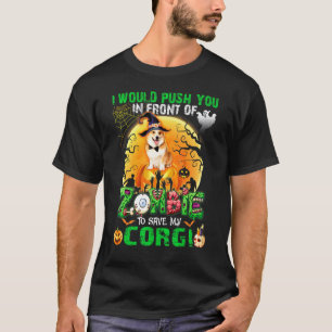 Dich Vor Zombies Schieben Um Meine Corgi Kosten Zu T-Shirt
