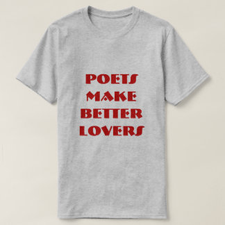 DICHTER MACHEN BESSERE LIEBHABER T-Shirt