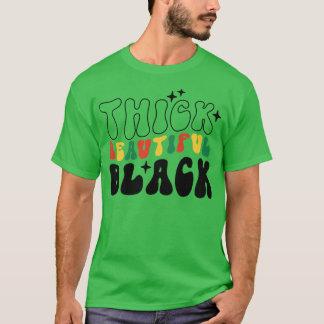 Dick beautiful Black Girl Black History Mo T-Shirt