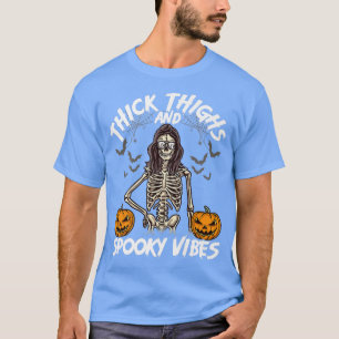 dick Oberschenkel und Spooky Vibes Funny Lady Skel T-Shirt