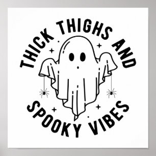"dick thighs and spoky vibes" poster