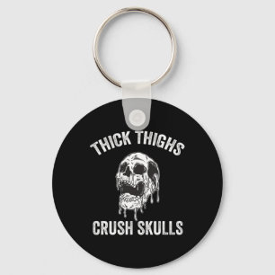 Dick Thighs Crush Skulls Funny Gym Motivation Leg Schlüsselanhänger