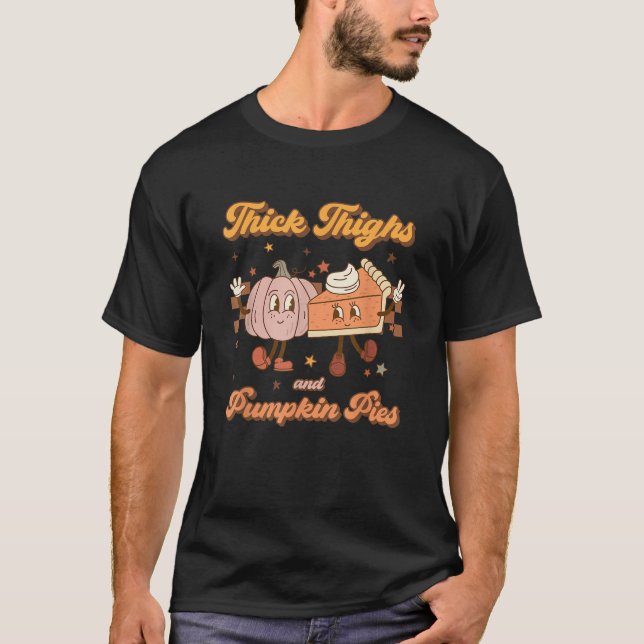 Dick Thighs Pumpkin Pies Funny Retro Groovy Danke T-Shirt (Vorderseite)