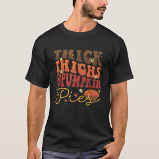 Dick Thighs Pumpkin Pies Retro Groovy Funny Vielen T-Shirt