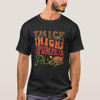 Dick Thighs Pumpkin Pies Retro Groovy Funny Vielen T-Shirt