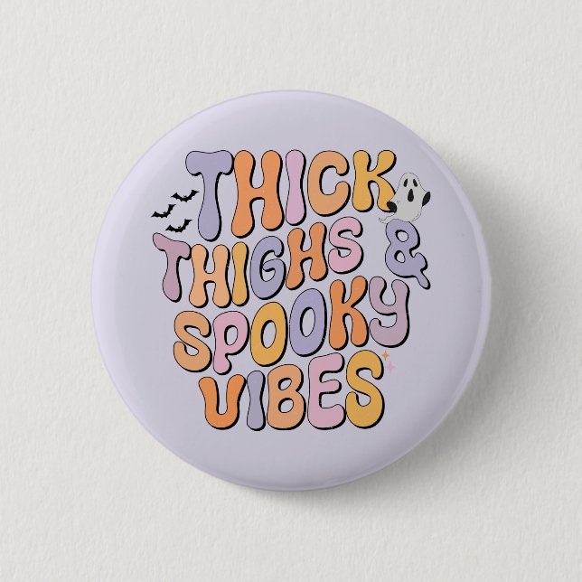 Dick Thighs & Spooky Vibes Button (Vorderseite)