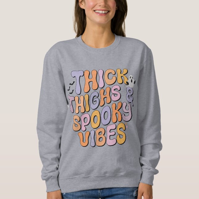 Dick Thighs & Spooky Vibes Sweatshirt (Vorderseite)