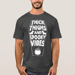 Dick Thighs und Spooky Vibes Halloween Spooky T-Shirt