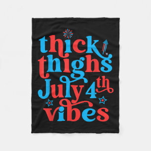 Dick Thight 4. Juli Vibes Zitat für Frauen Männer Fleecedecke