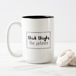 Dicke Oberschenkel dünne Geduld lustig Zweifarbige Tasse