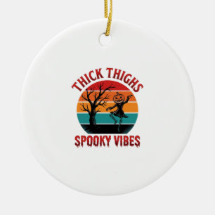 Dicke Oberschenkel Gruselige Vibes Halloween-Shirt Keramik Ornament