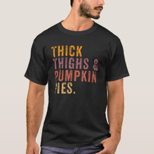 Dicke Oberschenkel Kürbiskuchen Cute Thanksgiving T-Shirt